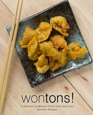 Wontons!: A Wonton Cookbook Filled with Delicious Wonton Recipes by Press, Booksumo