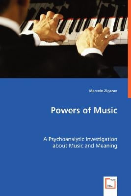 Powers of Music by Zigaran, Marcelo