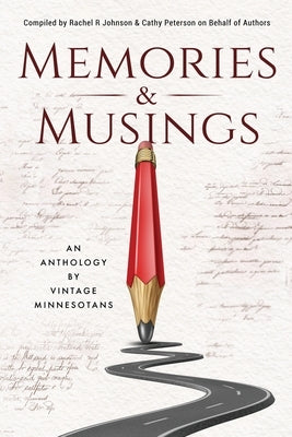 Memories & Musings: An Anthology By Vintage Minnesotans by Johnson, Rachel R.