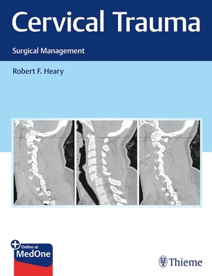 Cervical Trauma: Surgical Management by Heary, Robert