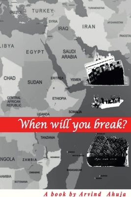 When Will You Break? by Ahuja, Arvind