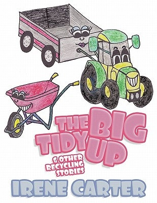 The Big Tidy Up: & Other Recycling Stories by Carter, Irene