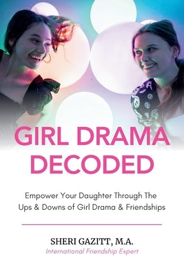 Girl Drama Decoded by Gazitt, Sheri