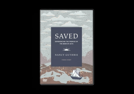 Saved Video Study: Experiencing the Promise of the Book of Acts (DVD) by Guthrie, Nancy