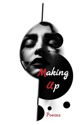 Making Up: Poems by Phillips, Shannon