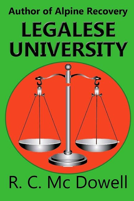 Legalese University by MC Dowell, Robert C.