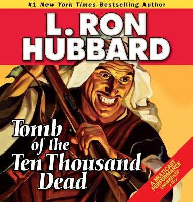 Tomb of the Ten Thousand Dead by Hubbard, L. Ron