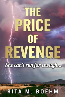 The Price of Revenge: She can't run far enough... by Boehm, Rita M.