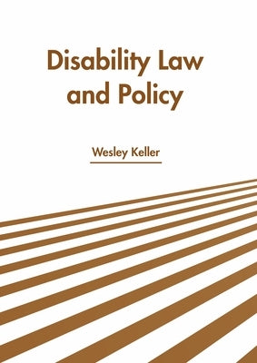 Disability Law and Policy by Keller, Wesley