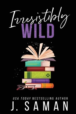 Irresistibly Wild: Special Edition Cover by Saman, J.