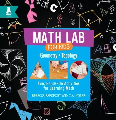 Geometry and Topology: Fun, Hands-On Activities for Learning Math by Rapoport, Rebecca