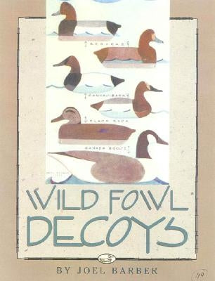 Wild Fowl Decoys by Barber, Joel
