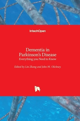 Dementia in Parkinson's Disease: Everything you Need to Know by Zhang, Lin