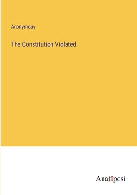 The Constitution Violated by Anonymous