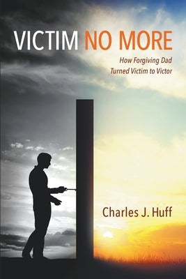 Victim No More by Huff, Charles