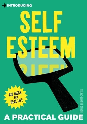 Introducing Self-Esteem: A Practical Guide by Bonham-Carter, David