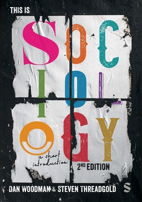 This is Sociology: A Short Introduction (Second Edition) by Woodman, Dan