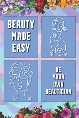 Beauty Made Easy: Be Your Own Beautician by Beautique, Absolutely Gorgeous