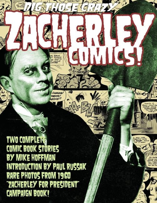 Dig Those Crazy Zacherley Comics!: Zacherley Comics by Mike Hoffman by Hoffman, Mike