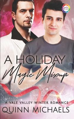 A Holiday Magic Mixup: A Winter Romance by Michaels, Quinn