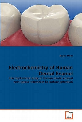 Electrochemistry of Human Dental Enamel by Meka, Bayisa