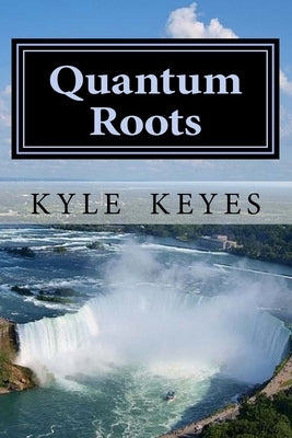Quantum Roots: The Vigilante Sightings by Keyes, Kyle