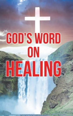 God's Word on Healing by Grace, Elizabeth