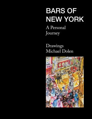 Bars of New York: A Personal Journey by Dolen, Michael
