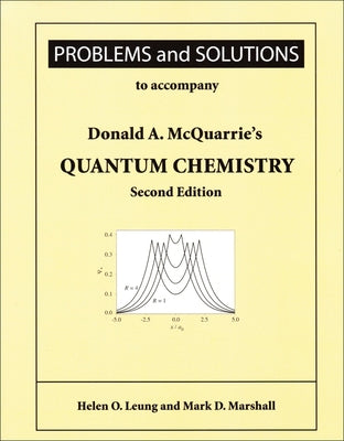 Problems and Solutions to Accompany McQuarrie's Quantum Chemistry by Leung, Helen O.