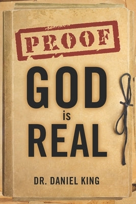 Proof God is Real: Is God There and Does He Care for Me? by Shibley, David