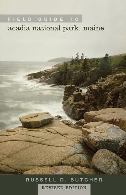 Field Guide to Acadia National Park, Maine by Butcher, Russell D.