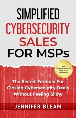 Simplified Cybersecurity Sales For MSPs by Bleam, Jennifer
