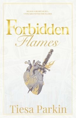Forbidden Flames: A brother's best friend billionaire romance by Parkin, Tiesa