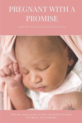Pregnant With A Promise by Matthews, Patrice