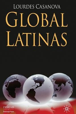 Global Latinas: Latin America's Emerging Multinationals by Casanova, L.