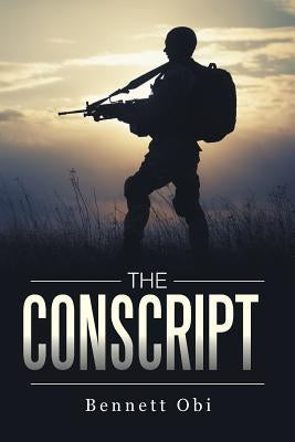 The Conscript by Obi, Bennett