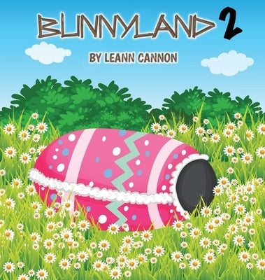 Bunnyland 2 by Cannon, Leann