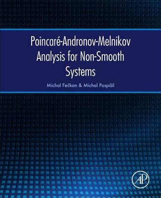 Poincaré-Andronov-Melnikov Analysis for Non-Smooth Systems by Feckan, Michal