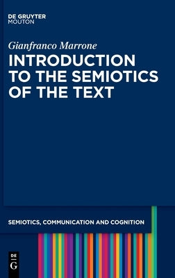 Introduction to the Semiotics of the Text by Marrone, Gianfranco