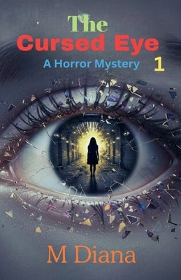 The Cursed Eye 1 by Diana, M.