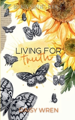 Living for Truth by Wren, Daisy