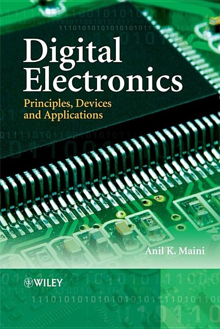 Digital Electronics: Principles, Devices and Applications by Maini, Anil K.