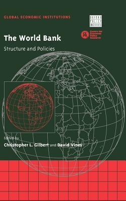 The World Bank: Structure and Policies by Gilbert, Christopher