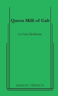 Queen MILLI of Galt by Kirkham, Gary