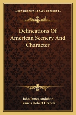 Delineations Of American Scenery And Character by Audubon, John James