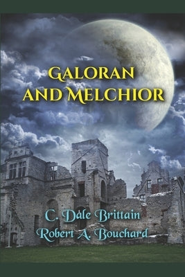 Galoran and Melchior by Bouchard, Robert A.