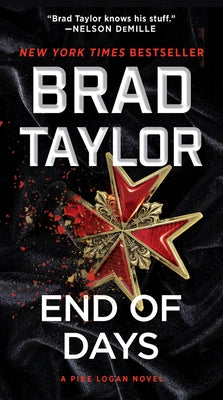 End of Days: A Pike Logan Novel by Taylor, Brad