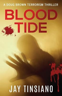 Blood Tide: A Doug Brown Terrorism Thriller by Tinsiano, Jay