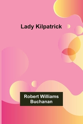 Lady Kilpatrick by Williams Buchanan, Robert