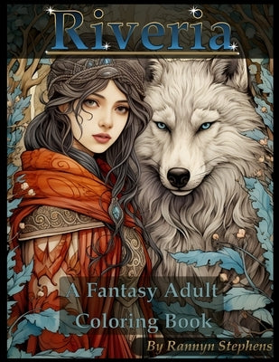 Riveria: A Fantasy Adult Coloring Book by Stephens, Rannyn